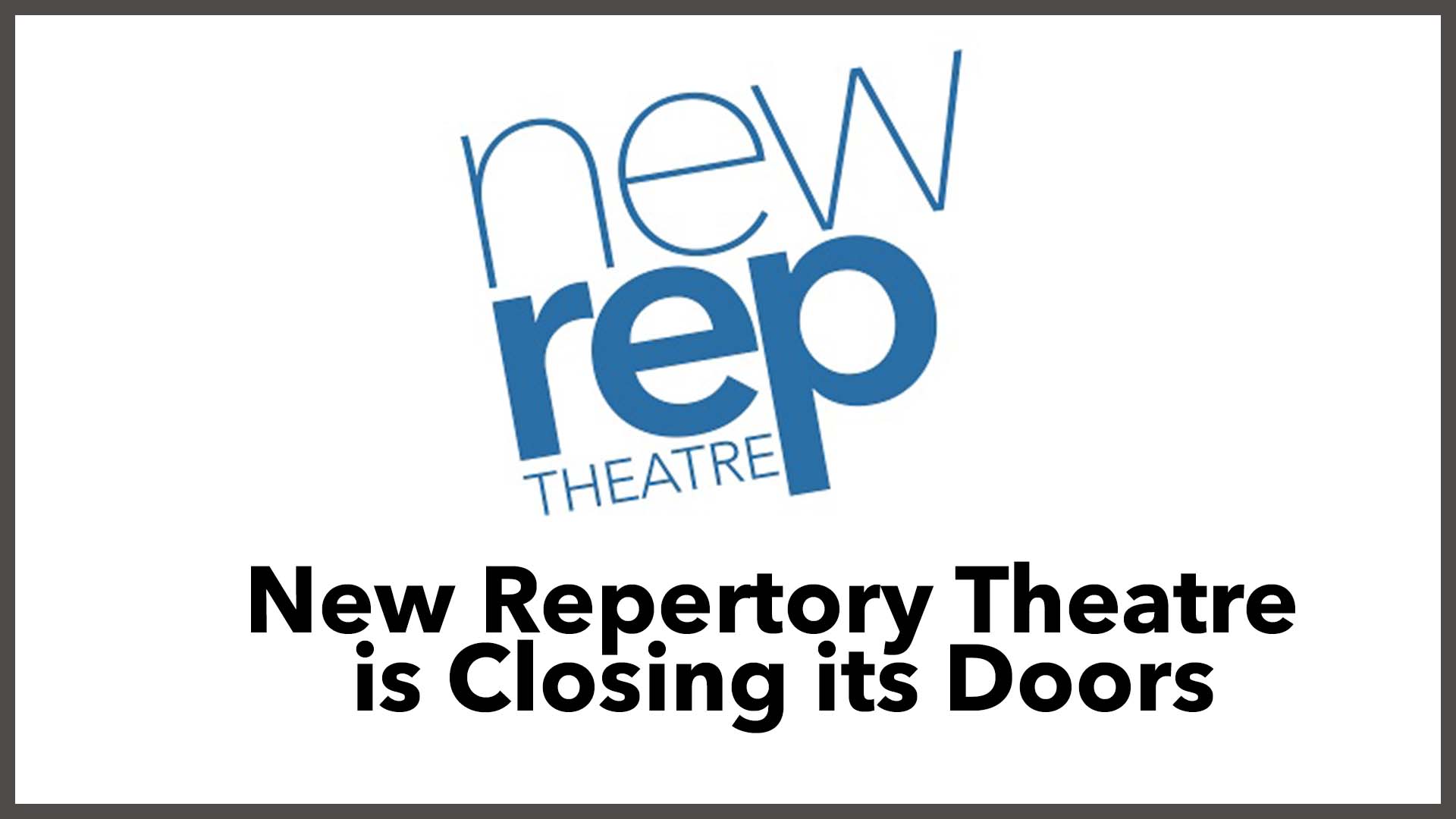 New Repertory Theatre is Closing its Doors