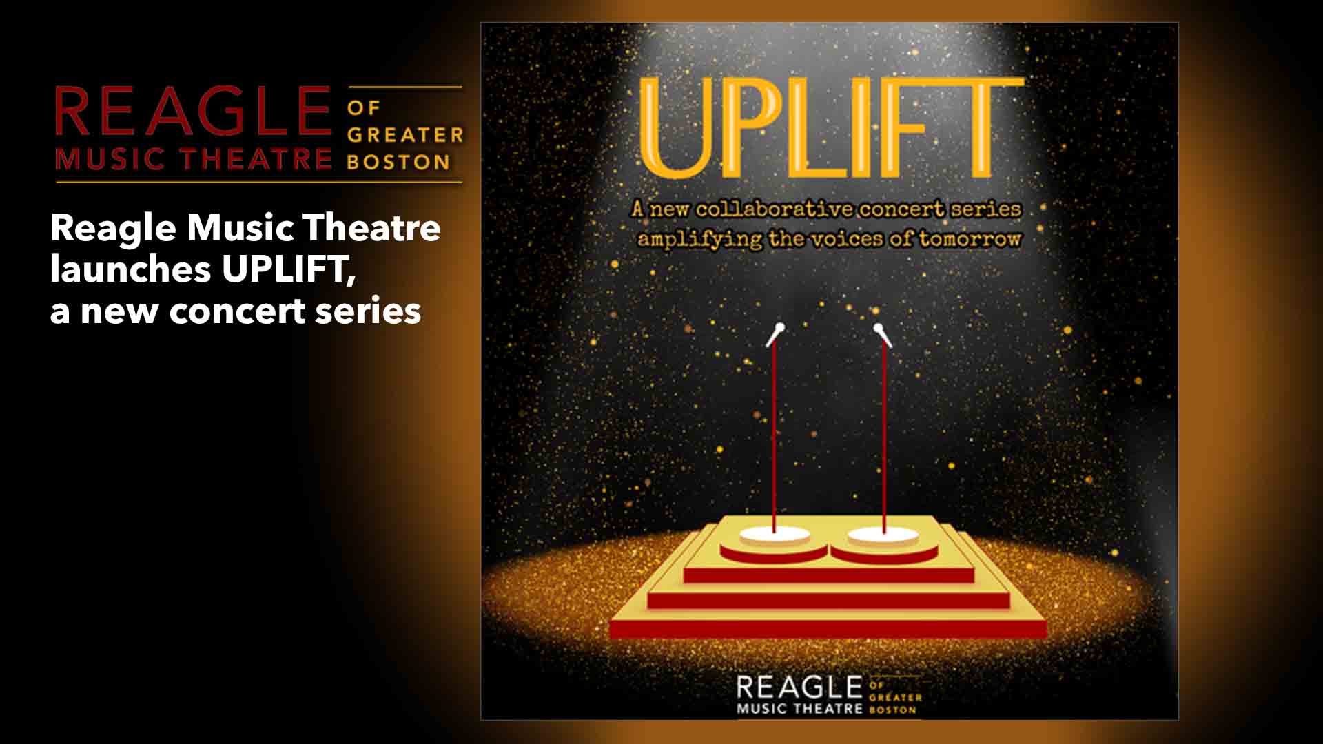 Reagle Music Theatre is excited to launch its new concert series called UPLIFT!
