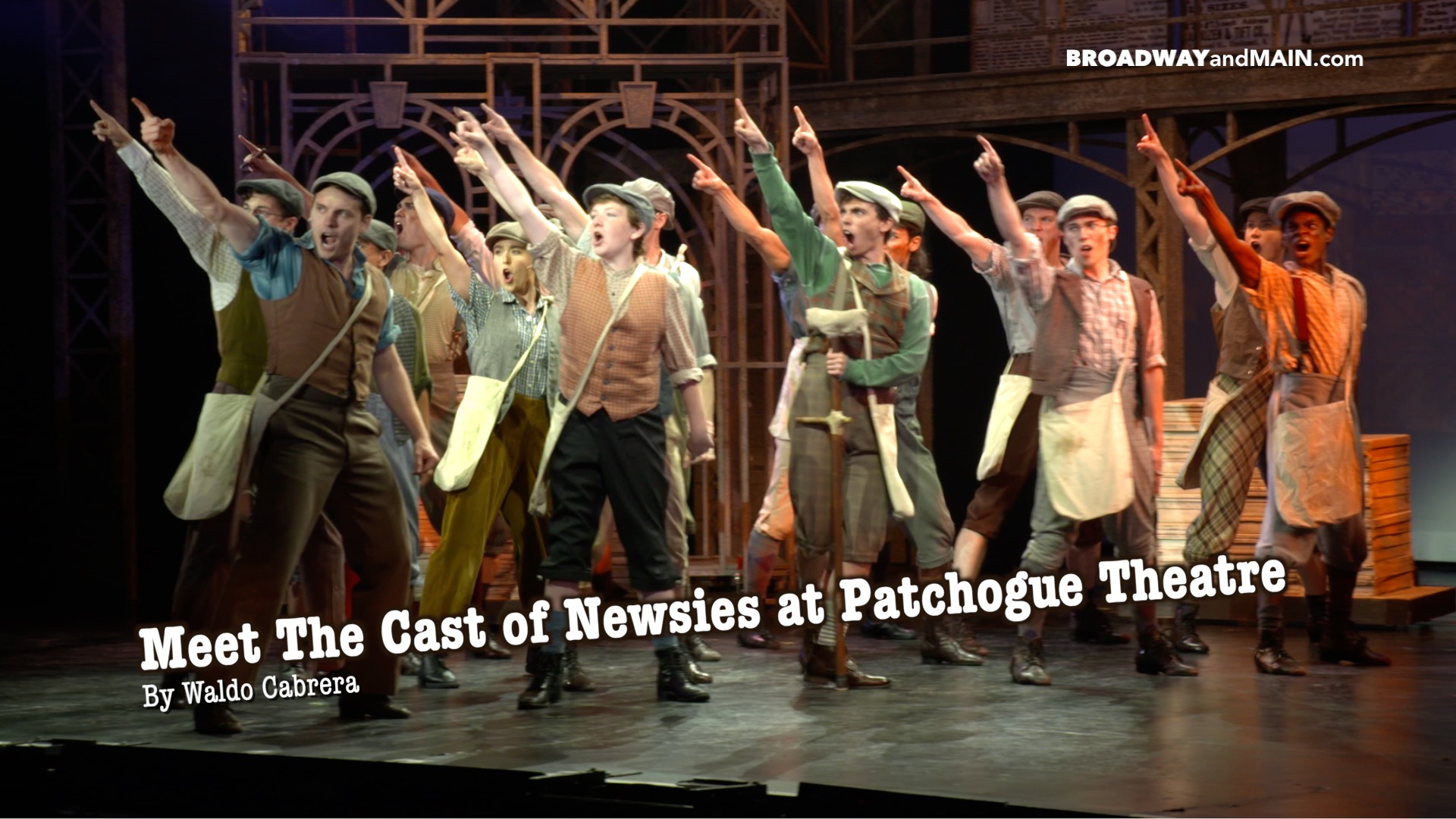 Meet The Cast of Newsies at the Patchogue Theatre