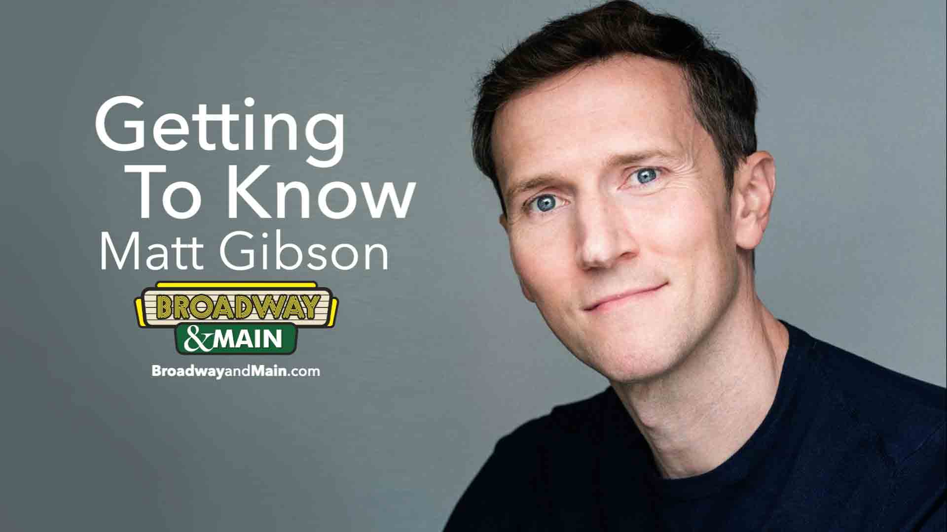 Getting To Know Matt Gibson