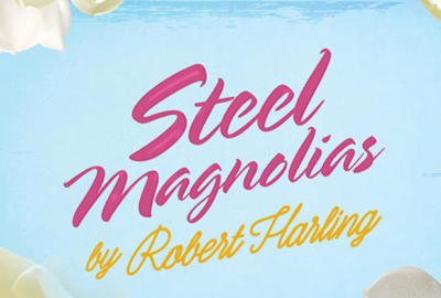 Steel Magnolias at Drury Lane Theatre — June 10 - August 7, 2022