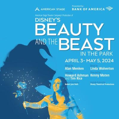 DISNEY’S BEAUTY AND THE BEAST IN THE PARK at the American Stage Theatre Company APRIL 3 - MAY 5, 2024