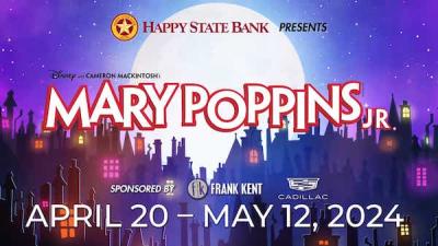 MARY POPPINS JR. at the Casa Mañana Theatre April 20 - May 12, 2024