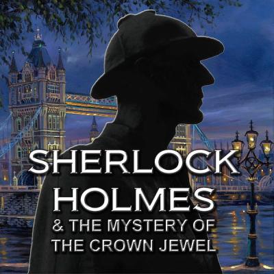 SHERLOCK HOLMES & THE MYSTERY OF THE CROWN JEWEL at the Main Street Theater  April 17 – May 17, 2024