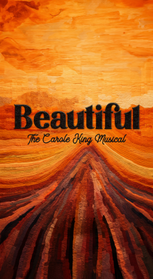 BEAUTIFUL THE CAROLE KING MUSICAL at the Drury Lane Theatre January 29 - March 30, 2025